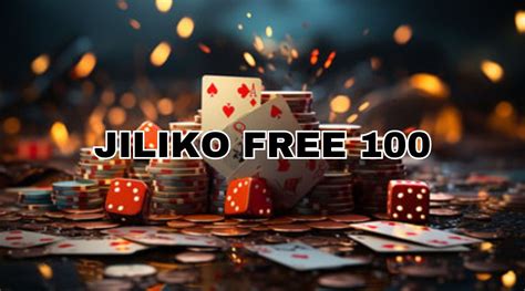 jiliko free 100